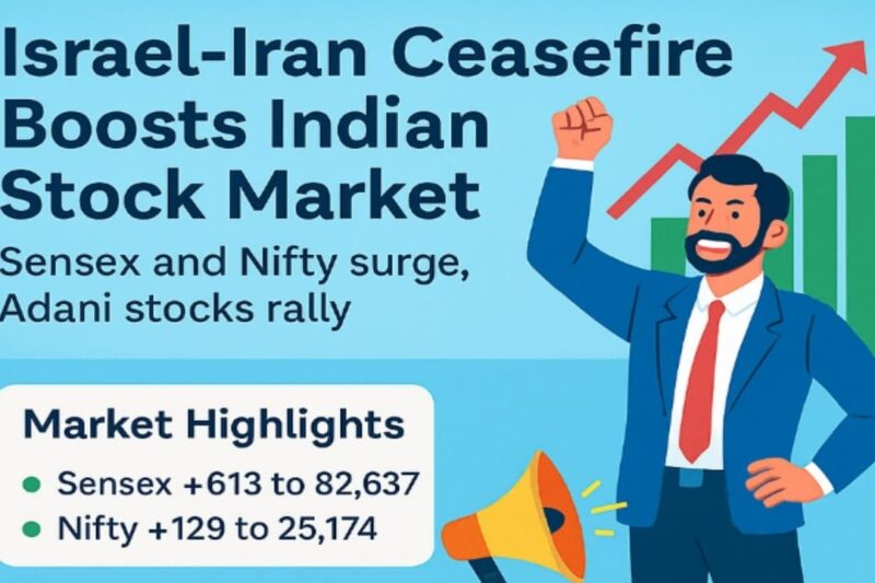 Israel-Iran Ceasefire Boosts Indian Stock Market: Adani Stocks Lead the Surge