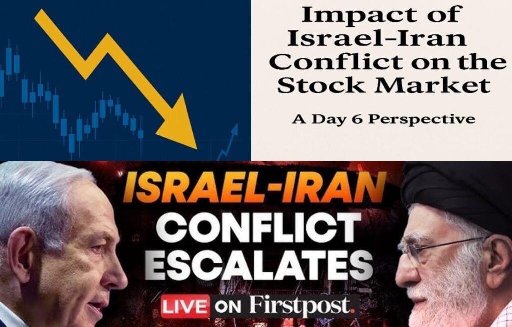 Impact of Israel-Iran Conflict on the Stock Market: A Day 6 Perspective