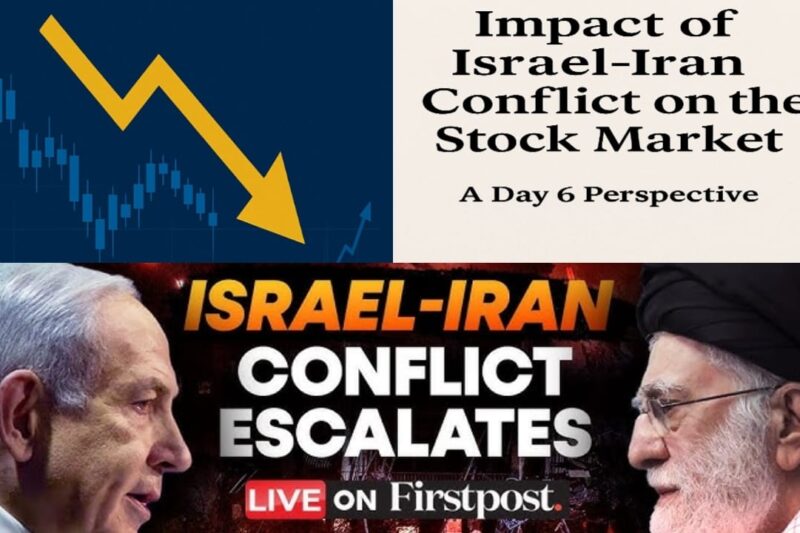 Impact of Israel-Iran Conflict on the Stock Market: A Day 6 Perspective