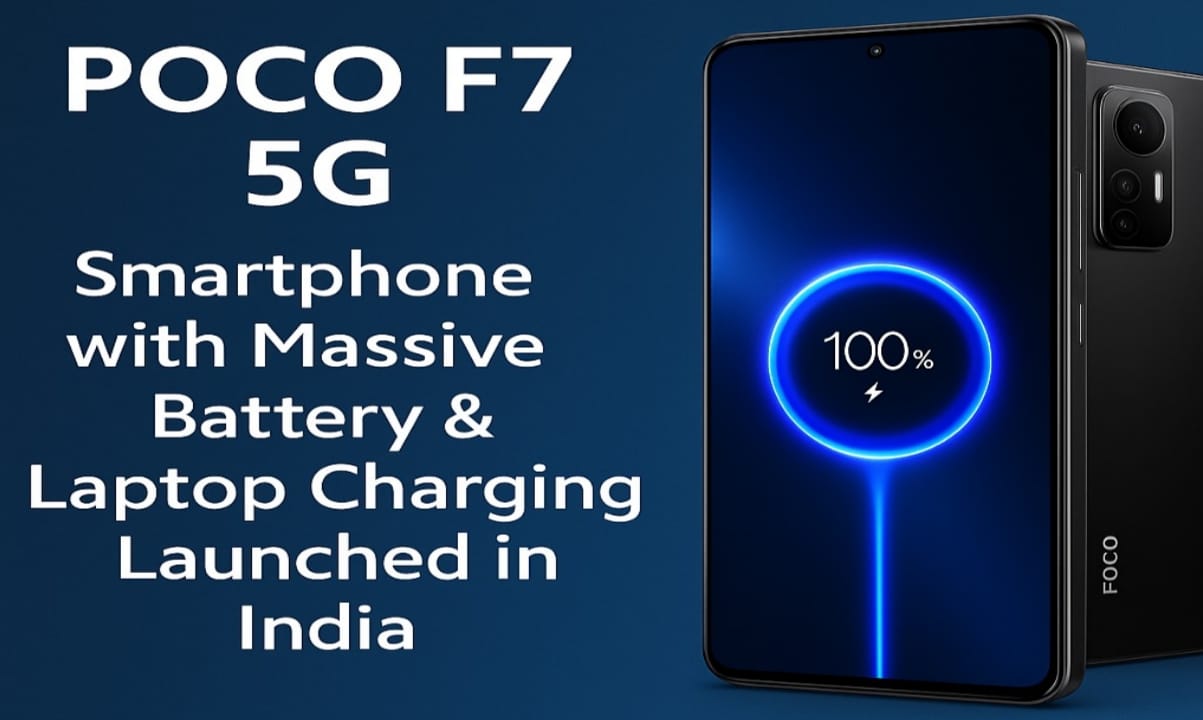 POCO F7 5G: Power-Packed Smartphone with Massive Battery & Laptop Charging Launched in India