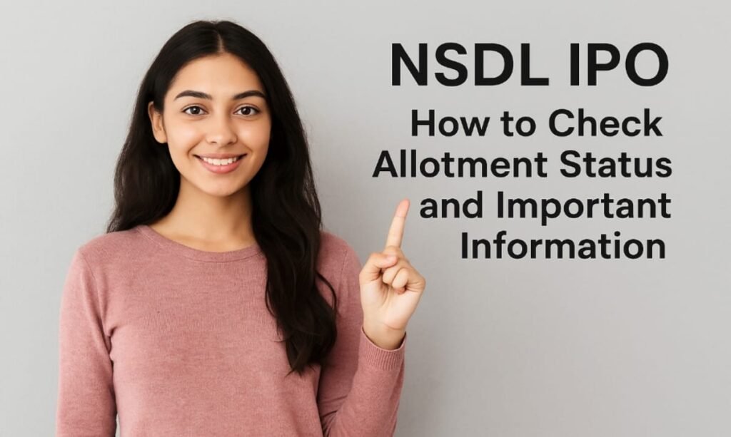 NSDL IPO: How to Check Allotment Status and Important Information